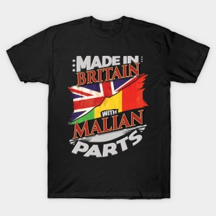 Made In Britain With Malian Parts - Gift for Malian From Mali T-Shirt